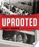Uprooted : the Japanese American experience during World War II /