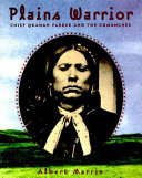 Plains warrior : Chief Quanah Parker and the Comanches /