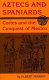 Aztecs and Spaniards : Cortés and the conquest of Mexico /