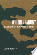 Whither Fanon? : studies in the blackness of being /