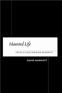 Haunted life : visual culture and Black modernity /