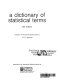 A dictionary of statistical terms.