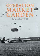 Operation Market Garden : 17-25 September 1944 /
