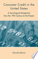 Consumer Credit in the United States : A Sociological Perspective from the 19th Century to the Present /