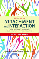 Attachment and interaction : from Bowlby to current clinical theory and practice /
