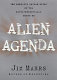 Alien agenda : investigating the extraterrestrial presence among us /