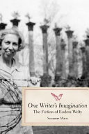 One writer's imagination : the fiction of Eudora Welty /