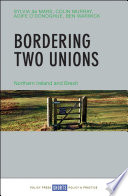 Bordering two unions : Northern Ireland and Brexit /