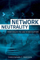 Network neutrality : From policy to law to regulation /