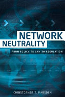 Network neutrality : from policy to law to regulation /
