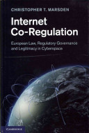 Internet co-regulation : European law, regulatory governance and legitimacy in cyberspace /