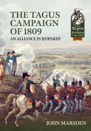 The Tagus campaign of 1809 : an alliance in jeopardy /