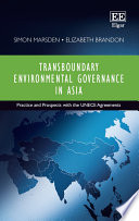 Transboundary environmental governance in Asia : practice and prospects with the UNECE agreements /