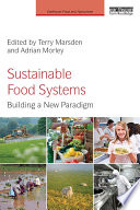Sustainable Food Systems : Building a New Paradigm.