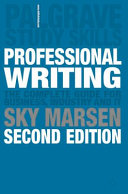 Professional writing : the complete guide for business, industry and IT /