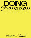 Doing feminism  : women's art and feminist criticism in Australia /