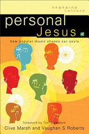 Personal Jesus : how popular music shapes our souls /