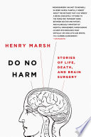 Do no harm : stories of life, death, and brain surgery /