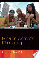 Brazilian women's filmmaking : from dictatorship to democracy /
