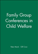 Family group conferences in child welfare /