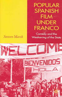 Popular Spanish film under Franco : comedy and the weakening of the state /