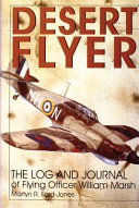 Desert flyer : the log and journal of Flying Officer William E. Marsh /
