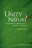 The unity of nature : wholeness and disintegration in ecology and science /
