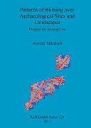 Patterns of burning over archaeological sites and landscapes : prospection and analysis /