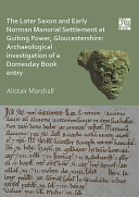 The later Saxon and early Norman manorial settlement at Guiting Power : archaeological investigation of a Domesday Book entry /