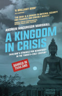 A kingdom in crisis : Thailand's struggle for democracy in the twenty-first century /