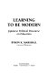 Learning to be modern : Japanese political discourse on education /