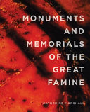 Monuments and memorials of the great famine /