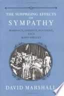 The surprising effects of sympathy : Marivaux, Diderot, Rousseau, and Mary Shelley /
