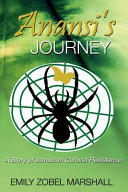 Anansi's journey : a story of Jamaican cultural resistance /