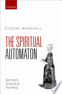 Spiritual automaton : Spinoza's science of the mind /