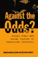 Against the odds? : social class and social justice in industrial societies /