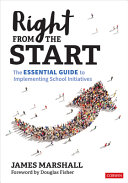 Right from the start : the essential guide to implementing school initiatives /