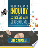Succeeding with inquiry in science and math classrooms /