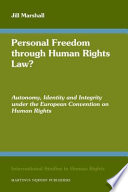 Personal freedom through human rights law? : autonomy, identity and integrity under the European Convention on Human Rights /