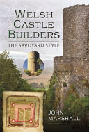 Welsh castle builders : the Savoyard style /