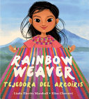 Rainbow weaver = Tejedora del arcoíris /