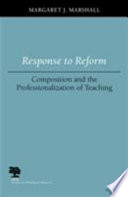 Response to reform : composition and the professionalization of teaching /