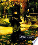 James Tissot : Victorian life, modern love /