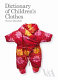 Dictionary of children's clothes : 1700s to present /