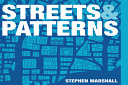 Streets & patterns : the structure of urban geometry /