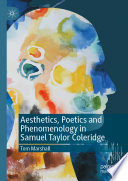 Aesthetics, Poetics and Phenomenology in Samuel Taylor Coleridge /
