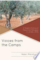 Voices from the camps : a people's history of Palestinian refugees in Jordan, 2006 /