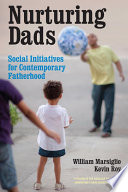 Nurturing dads : fatherhood initiatives beyond the wallet /