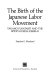 The birth of the Japanese labor movement : Takano Fusatarō and the Rōdō Kumiai Kiseikai /