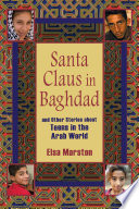 Santa Claus in Baghdad and other stories about teens in the Arab world /